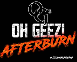 Oh Geez Afterburn